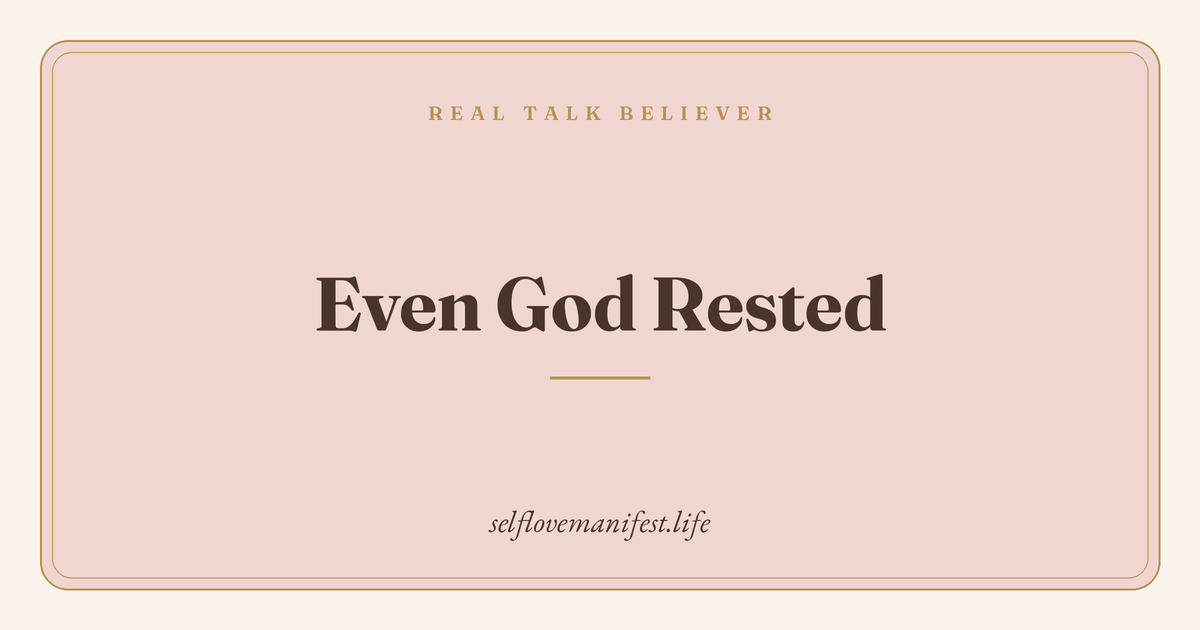 Even God Rested: Giving Yourself Permission to Slow Down